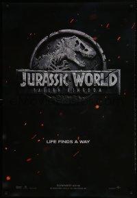 1c511 JURASSIC WORLD: FALLEN KINGDOM teaser DS 1sh 2018 classic T-Rex logo, life finds a way!