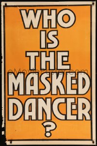 1d073 WHO IS THE MASKED DANCER 27x41 stage poster 1920s all text teaser poster to create interest!
