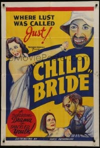 1j198 CHILD BRIDE 1sh R1940s lust was called just, throbbing drama of shackled youth, wild art!