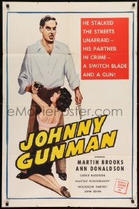1j489 JOHNNY GUNMAN 1sh 1957 he stalked the streets unafraid - his partner in crime - a switchblade