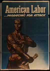 1m043 AMERICAN LABOR PRODUCING FOR ATTACK 28x40 WWII war poster 1943 statue of worker!