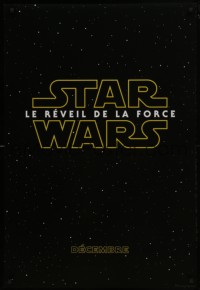 1z527 FORCE AWAKENS int'l French language teaser DS 1sh 2015 Star Wars: Episode VII, classic title!