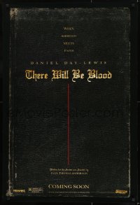 1z928 THERE WILL BE BLOOD teaser DS 1sh 2007 P.T. Anderson directed, when ambition meets faith!