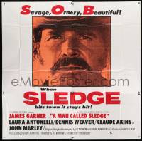 2c374 MAN CALLED SLEDGE int'l 6sh 1970 c/u of James Garner, a savage, ornery & beautiful S.O.B.!