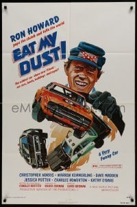 2f269 EAT MY DUST 1sh 1976 Ron Howard pops the clutch and tells the world!