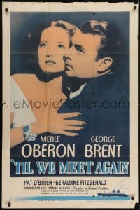 2r913 TIL WE MEET AGAIN 1sh R1944 romantic close-up of Merle Oberon & George Brent!
