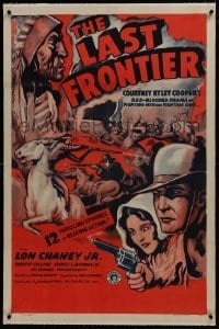 2s266 LAST FRONTIER linen 1sh R1942 serial, Lon Chaney Jr, red-blooded drama of fighting men & days!
