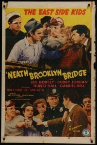 3b589 'NEATH BROOKLYN BRIDGE 1sh 1942 East Side Kids Leo Gorcey & Huntz Hall with Noah Beery!