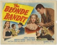 3z031 BLONDE BANDIT TC 1949 Robert Rockwell, Dorothy Patrick, Harry Keller film noir!