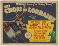 3z056 CROSS OF LORRAINE TC 1944 great art of Gene Kelly, MGM's drama of the Fighting French!