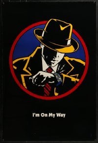 4c555 DICK TRACY teaser DS 1sh 1990 Walt Disney, art of detective Warren Beatty, I'm On My Way!