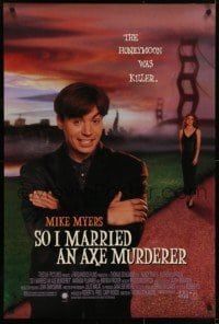 4r922 SO I MARRIED AN AXE MURDERER 1sh 1993 Mike Myers, Nancy Travis, the honeymoon was killer!