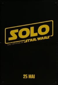 4r923 SOLO int'l French language teaser DS 1sh 2018 A Star Wars Story, Howard, classic title!