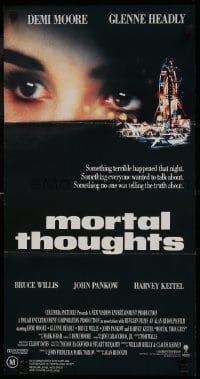 5c790 MORTAL THOUGHTS Aust daybill 1991 Demi Moore, something terrible happened that night!