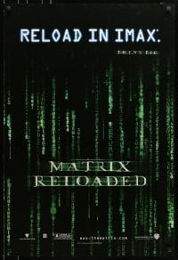 5g800 MATRIX RELOADED IMAX teaser DS 1sh 2003 Wachowski Bros sci-fi thriller, reload in IMAX!