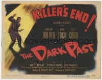 5r036 DARK PAST TC 1949 art of William Holden caught in the spotlight, killer without conscience!