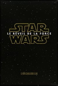 5s325 FORCE AWAKENS int'l French language teaser DS 1sh 2015 Star Wars: Episode VII, classic title!