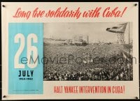 5z727 LONG LIVE SOLIDARITY WITH CUBA 20x28 special poster 1962 large crowd, halt yankee intervention!