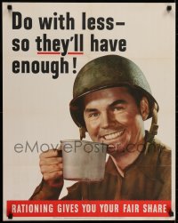5z303 DO WITH LESS SO THEY'LL HAVE ENOUGH 22x28 WWII war poster 1943 soldier with a nice big cup!