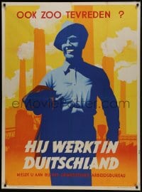6c274 HIJ WERKT IN DUITSCHLAND 35x47 Dutch WWII war poster 1942 lots of jobs open in Nazi Germany!