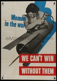 6c270 WOMEN IN THE WAR 28x40 WWII war poster 1942 we can't win without them building bombs, rare!