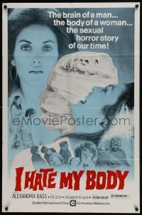6f418 I HATE MY BODY 1sh 1974 brain of a man, body of a woman, the sexual horror story of our time!