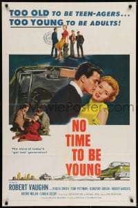 6f634 NO TIME TO BE YOUNG 1sh 1957 Robert Vaughn, too old to be teens, too young to be adults