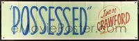 6j006 POSSESSED local theater 24x84 paper banner 1947 unquenchable love of Joan Crawford & Heflin!