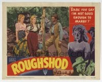 6m776 ROUGHSHOD LC #7 1949 super sleazy Gloria Grahame isn't good enough to marry!