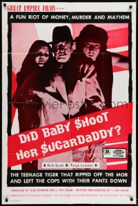 7b235 DID BABY SHOOT HER SUGARDADDY 1sh 1972 a fun riot of money, murder and mayhem, Kirk Scott!