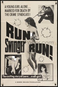 7b726 RUN SWINGER RUN 1sh 1967 The exciting story of Laura... a call-girl, directed by Barry Mahon!