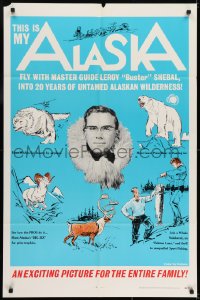 7b863 THIS IS MY ALASKA 1sh 1969 Leroy 'Buster' Shebal, hunting documentary!