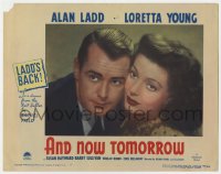 7c290 AND NOW TOMORROW LC #5 1944 great close up of Dr. Alan Ladd & pretty Loretta Young!