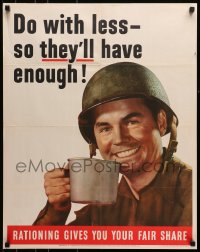 7g001 DO WITH LESS SO THEY'LL HAVE ENOUGH 22x28 WWII war poster 1943 image of smiling soldier!