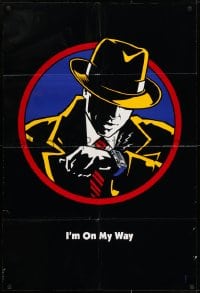 7p200 DICK TRACY teaser DS 1sh 1990 Walt Disney, art of detective Warren Beatty, I'm On My Way!