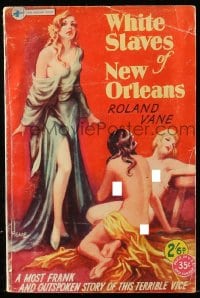 7w306 WHITE SLAVES OF NEW ORLEANS paperback book 1951 by Roland Vane, with sexy cover art by Heade!