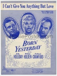7w320 BORN YESTERDAY sheet music 1951 Judy Holliday, Holden, I Can't Give You Anything But Love!