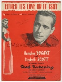 7w331 DEAD RECKONING sheet music 1947 Bogart & sexy Lizabeth Scott, Either It's Love Or It Isn't!
