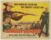 8d094 LAWLESS EIGHTIES TC 1957 Buster Crabbe conquers a violent land w/ brave women & fighting men!
