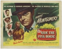 8d146 RIDE THE PINK HORSE TC 1947 Robert Montgomery film noir, Wanda Hendrix, written by Ben Hecht!