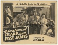 8j367 ADVENTURES OF FRANK & JESSE JAMES chapter 13 LC 1948 Noel Neill & Clayton Moore, Unmasked!