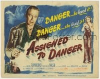 8j018 ASSIGNED TO DANGER TC 1948 Budd Boetticher film noir, Gene Raymond with gun loved danger!