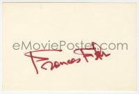 8y428 FRANCES FISHER signed 4x6 index card 1980s it can be framed & displayed with a repro still!
