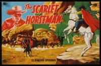 9g300 SCARLET HORSEMAN 13x21 special poster 1946 Paul Guilfoyle, western serial, Syd Roye!