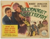 9y068 GOODNIGHT SWEETHEART TC 1944 newspaper reporter Robert Livingston loves Ruth Terry!