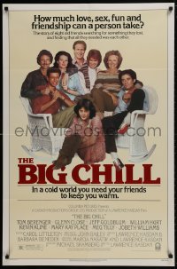 1b119 BIG CHILL 1sh 1983 Lawrence Kasdan, Tom Berenger, Glenn Close, Jeff Goldblum, Hurt!