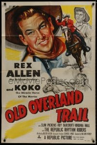 1b643 OLD OVERLAND TRAIL 1sh 1952 cool artwork of cowboy Rex Allen riding his horse Koko!