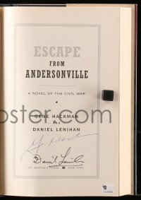 1h008 ESCAPE FROM ANDERSONVILLE signed hardcover book 2008 by BOTH Gene Hackman AND Daniel Lenihan!