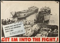 1w074 GET 'EM INTO THE FIGHT 20x28 WWII war poster 1944 LST 320 tank landing ships !