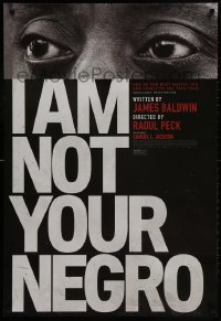 2b755 I AM NOT YOUR NEGRO DS 1sh 2016 unfinished book by James Baldwin about Martin Luther King Jr.!